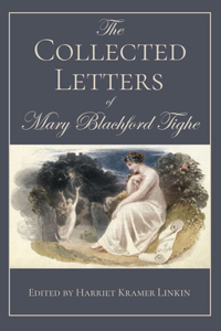 Collected Letters of Mary Blachford Tighe