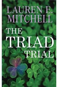 The Triad Trial