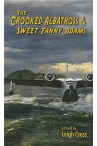 The Crooked Albatross and Sweet Fanny Adams