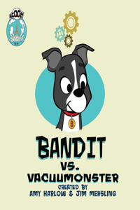 Bandit Vs. Vacuumonster