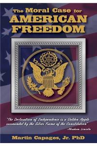 The Moral Case for American Freedom