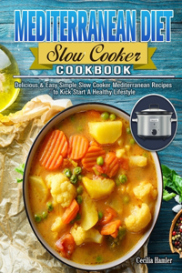 Mediterranean Diet Slow Cooker Cookbook