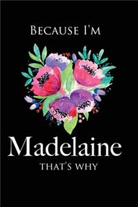 because I'm Madelaine That's Why