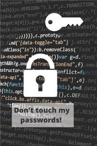 Don't touch my passwords!