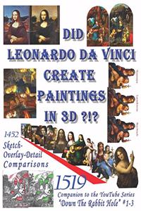 Did Leonardo da VInci create Paintings in 3D