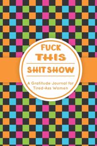 Fuck This Shit Show