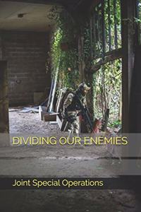 Dividing Our Enemies