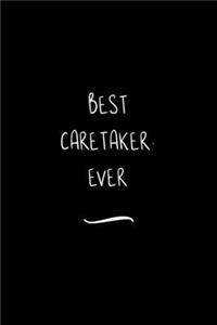 Best Caretaker. Ever