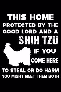 This Home Protected By The Good Lord And A Shih Tzu