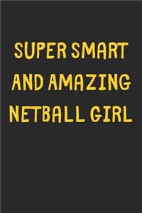 Super Smart And Amazing Netball Girl