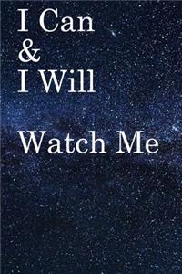 I Can & I will Watch Me