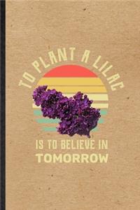 To Plant a Lilac Is to Believe in Tomorrow