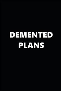 2020 Daily Planner Funny Humorous Demented Plans 388 Pages