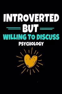 Introverted But Willing To Discuss Psychology