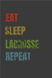 Eat Sleep Lacrosse Repeat: Lined Notebook / Journal Gift