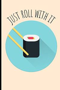 Just Roll With It