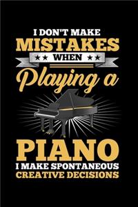 I Don't Make Mistakes When Playing a Piano