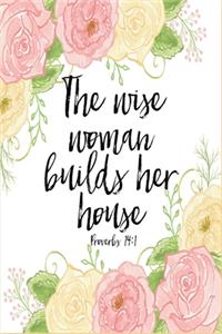 The Wise Woman Builds Her House Proverbs 14