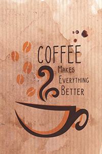 Coffee Makes Everything Better