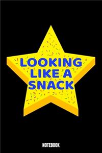 Looking Like A Snack Notebook