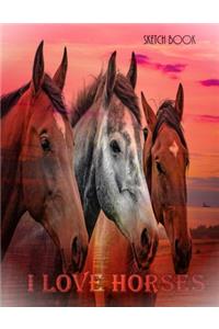 I Love Horses Sketchbook