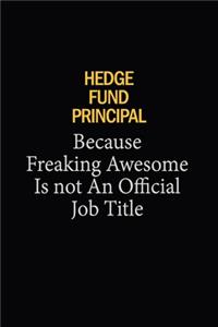 Hedge fund principal Because Freaking Awesome Is Not An Official Job Title