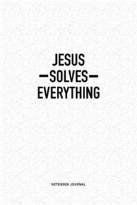 Jesus Solves Everything