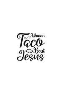 Wanna Taco Bout Jesus