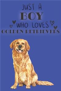 Just A Boy Who Loves Golden Retrievers
