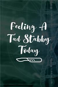 Feeling a tad stabby today