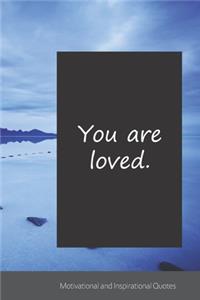 You are loved.