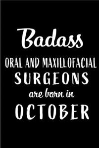 Badass Oral and Maxillofacial Surgeons Are Born In October