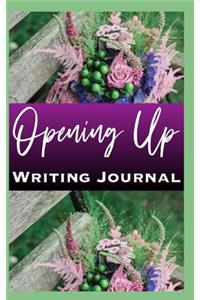 Opening Up Writing Journal