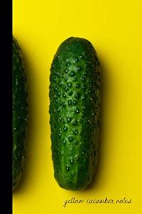 yellow cucumber notes