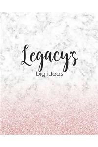 Legacy's Big Ideas