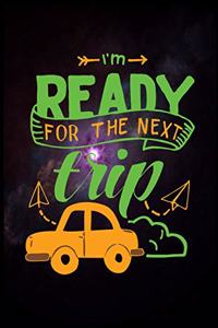 Im Ready For The Next Trip