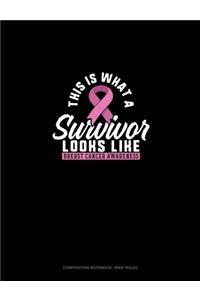 This Is What A Survivor Look Like Breast Cancer Awareness