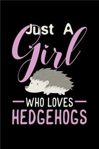Just A Girl Who Loves Hedgehogs