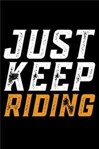 Just Keep Riding