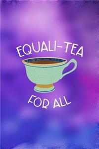 Equali-Tea For All