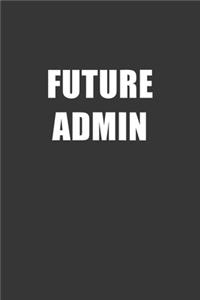 Future Admin Notebook