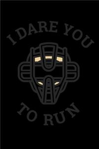 I Dare You To Run