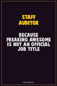 Staff Auditor, Because Freaking Awesome Is Not An Official Job Title