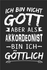 Ich bin nicht Gott aber als Akkordeonist bin ich göttlich