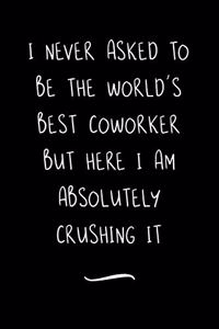 I never asked to be the World's Best Coworker
