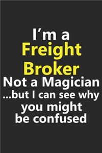 I'm a Freight Broker Not A Magician But I Can See Why You Might Be Confused