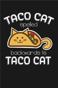 Taco Cat Spelled Backwards Is Taco Cat