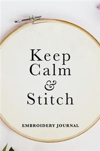 Keep Calm And Stitch - Embroidery Journal