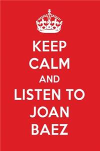 Keep Calm and Listen to Joan Baez: Joan Baez Designer Notebook