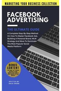 Facebook Advertising the Ultimate Guide